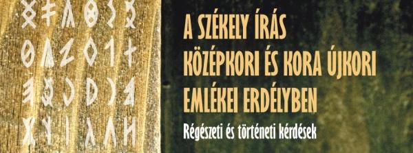 VBE 2014 - Benkő Elek: A székely írás középkori és kora újkori emlékei Erdélyben