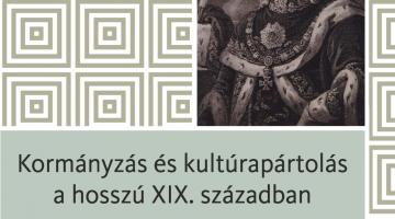 Kormányzás és kultúrapártolás a hosszú XIX. században