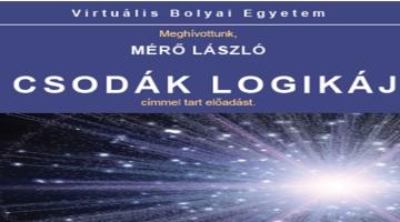 Mérő László: A csodák logikája - Virtuális Bolyai Egyetem